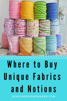 there are many different types of fabric on the table with text overlay that says where to buy unique fabrics and notionss