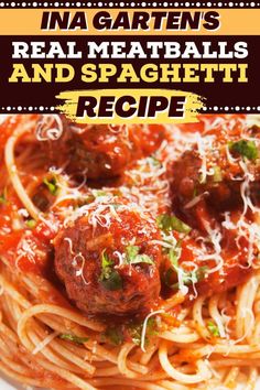 spaghetti with meatballs and parmesan cheese on top in a white bowl text reads ina gartens real meatballs and spaghetti recipe