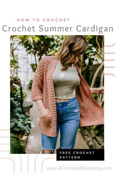 the crochet summer cardigan pattern is shown with text that reads, how to crochet