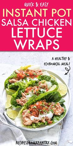 the cover of instant pot salsa chicken lettuce wraps is shown on a plate