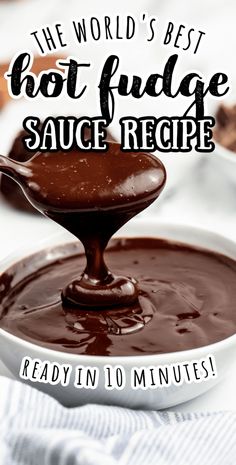 the world's best hot fudge sauce recipe ready in 10 minutes