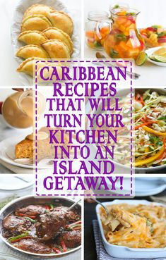 the collage shows different types of food and dishes with text overlay that reads, caribbean recipes that will turn your kitchen into an island getaway