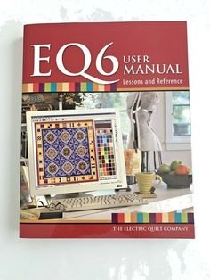 an eq6 user manual for the electric quilt company, with instructions and reference