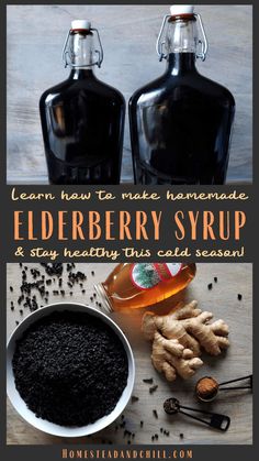 elderberry syrup and its ingredients on a wooden table with text that reads learn how to make homemade elderberry syrup & try healthy this cut season