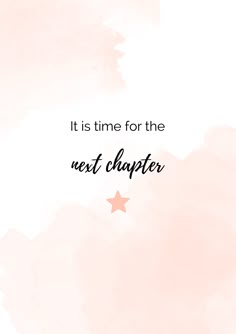 it is time for the next charter quote on pink and white watercolor paint background