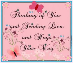 a pink greeting card with butterflies and flowers on the front, saying thinking of you and sending love and hugs to your way