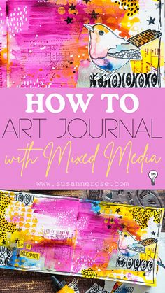 an art journal with the title how to art journal mixed media written on it in pink and yellow