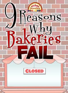 an advertisement for the 9 reason why bakeries fail closed in front of a brick wall