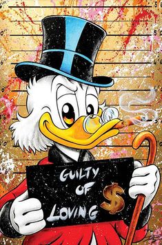 a cartoon duck with a top hat and cane holding a sign that says guilty of loving s