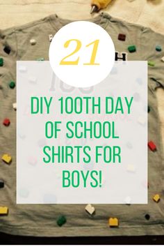 a shirt with the words diy 100th day of school shirts for boys