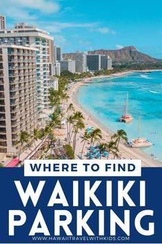 waiki beach with the words where to find waiki parking in front of it