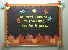 a bulletin board that says, on give thanks to the lord for he is good