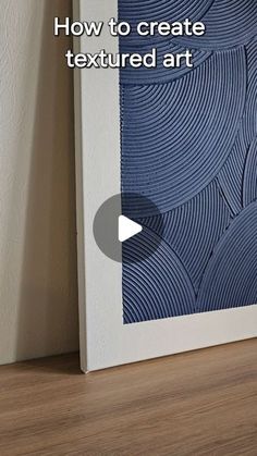 an art piece with the words how to create textured art in white and blue