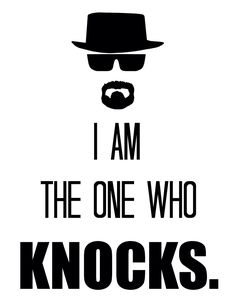 i am the one who knocks me poster with mustache and hat on it, black and white