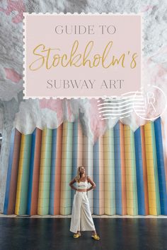 a woman standing in front of a colorful wall with the words guide to stockholm's subway art