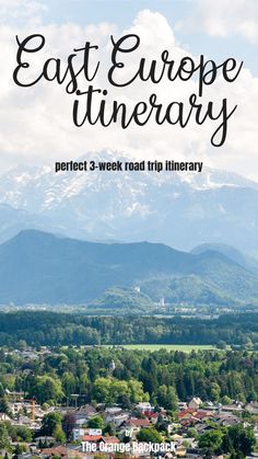 an image of the mountains with text that reads east europe timeary perfect 3 - week trip