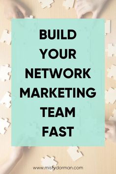 hands holding puzzle pieces with the words build your network marketing team fast