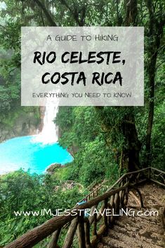 stairs leading up to a waterfall with text overlay reading a guide to hiking rio celese, costa rica everything you need to know