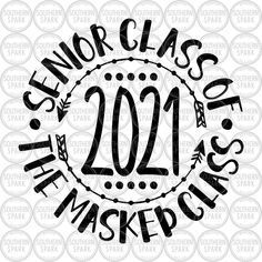 the class of 2021 has been made with black ink