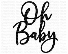 the word oh baby in black ink on a white background