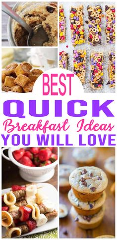 the words best quick breakfast ideas you will love on top of pictures of desserts and pastries