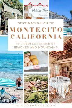 a collage of photos with the words destination guide monteeto california and beach chairs