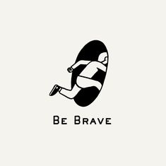 a black and white logo with the word be brave on it's left side