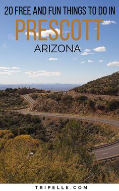 an aerial view of a winding road with text overlay reading 20 free and fun things to do in prescott arizona