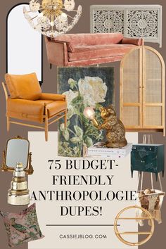 a collage of furniture and accessories with the words 75 budget friendly anthropologie