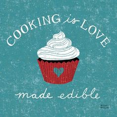 a cupcake with white frosting on it and the words cooking is love made edible