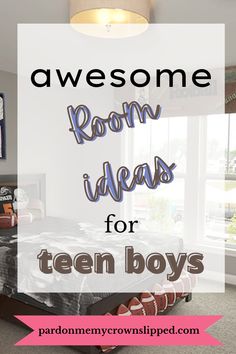 a bedroom with the words awesome room ideas for teen boys