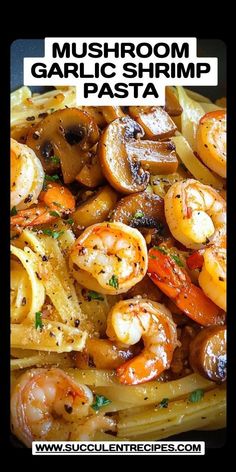 pasta with shrimp, mushrooms and garlic in a white bowl