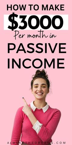 a woman in pink sweater pointing at the camera with text overlay that reads how to make $ 500 per month in passive income