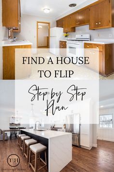 the kitchen and living room are shown with text overlay that reads find a house to flip step by step plan