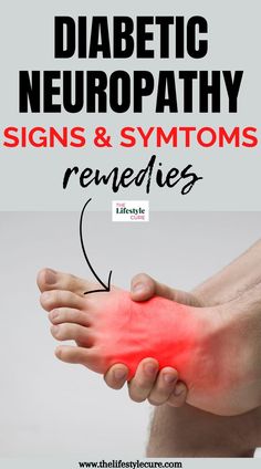 Learn about the signs and symptoms of diabetic neuropathy, such as numbness, tingling, and pain in the feet and hands. Discover effective remedies, including blood sugar management, nerve-boosting supplements, and natural treatments to alleviate discomfort and slow progression of the condition.