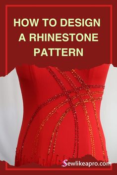 a red dress with the words how to design a rinestone pattern on it