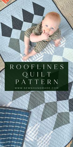 a baby laying on top of a blue and white quilt with the words rooflines quilt pattern