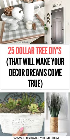 the words 25 dollar tree diy's that will make your decor dreams come true