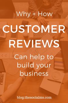 people sitting at a table with laptops and papers in front of them text reads why + how customer reviewes can help to build your business