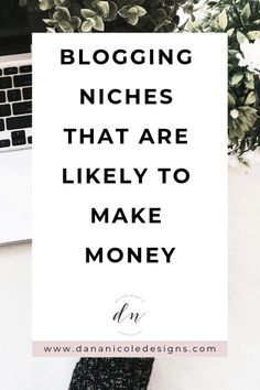 a white sign that says blogging niches that are likely to make money on