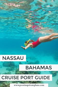 a woman swimming in the ocean with text overlay that reads, nasau, bananas cruise port guide