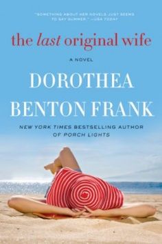 the last original wife by dorothea benton frank