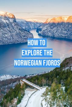 the norwegian fjord with text overlaying how to explore the norwegian fjords