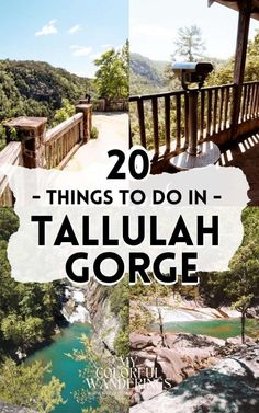 a bridge with the words 20 things to do in talulah gorge