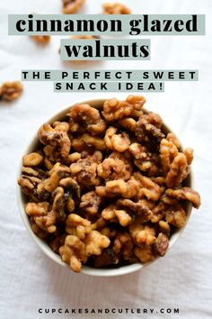 cinnamon glazed walnuts in a white bowl with the words, the perfect sweet snack idea