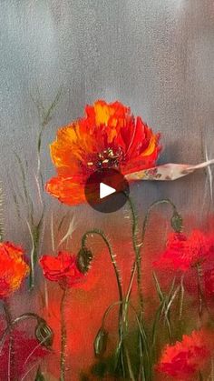 an oil painting of red and orange flowers on a gray background with a video player in the foreground