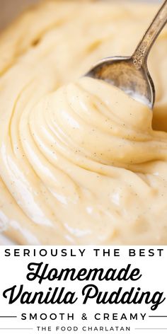 homemade vanilla pudding in a bowl with a spoon on top and text overlay that reads seriously the best homemade vanilla pudding