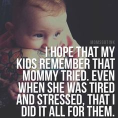 I definitely tried and did my best!!! Hopefully someday they will both see that.....Lynee Wrong Picture, Motherhood Struggles, Message Mom, Mommy Quotes, Cool Science Experiments, Family Is Everything, Single Mom Quotes, Mom Jokes