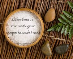 A simple hearth and home protection spell. Place sea salt in a bowl, find a stone outside or use a crystal and place in the bowl of salt. Hold the bowl in your hand and say the words in the photo 3 times. Set the bowl with salt and stone in the place you consider the heart of your home. Recharge when you feel the need. Home Protection Spell, Juzu Beads, Salt And Stone, Magical Correspondences, Paganism Spells, Which Witch, Protection Spell, Kitchen Witchery