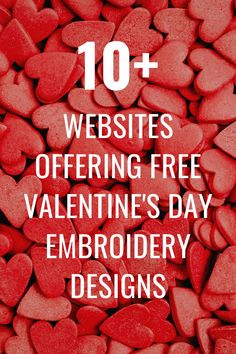 red hearts with the words 10 free valentine's day embroidery designs